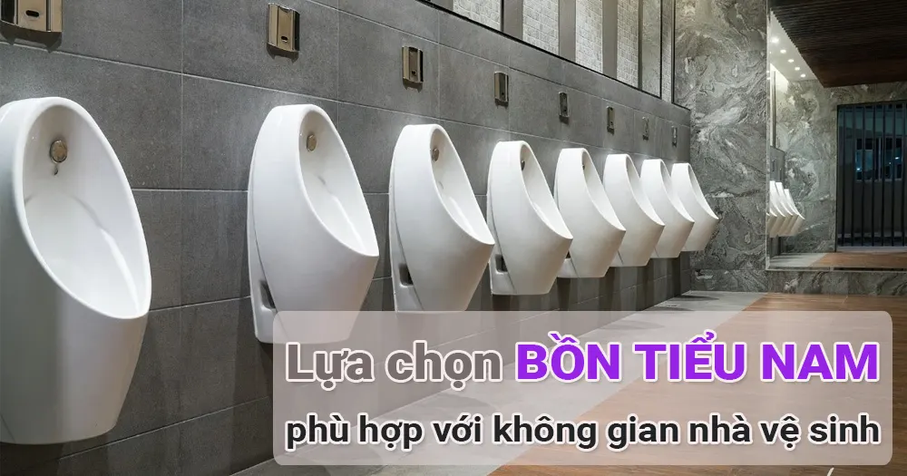 Cách chọn bồn tiểu nam phù hợp với không gian nhà vệ sinh