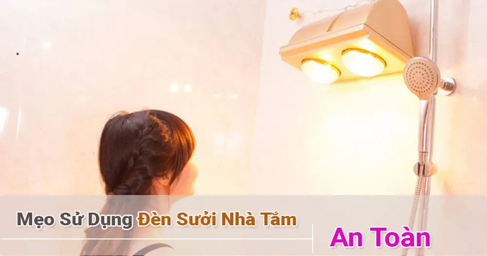 sử dụng Đèn sưởi nhà tắm an toàn